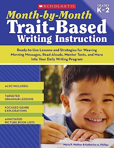 Month-By-Month Trait-Based Writing Instruction (Month-By-Month (Scholastic))